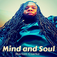 Marlon Clarke - Mind and Soul
