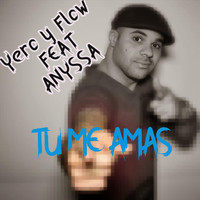Yero y Flow - Tu Me Amas (feat. Anyssa)