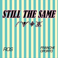 Ros - Still the Same (feat. Franche Oporto) (Explicit)