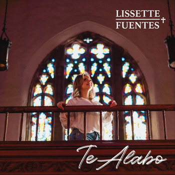 Lissette Fuentes - Te Alabo