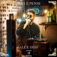 Alex Dias - Pare e Pense (Explicit)