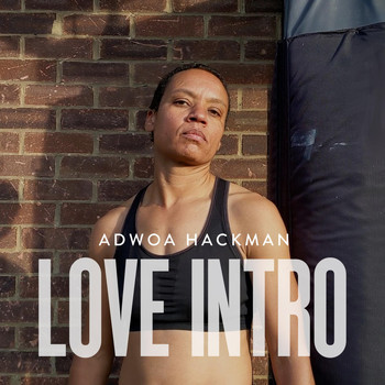 Adwoa Hackman - Love (Intro)