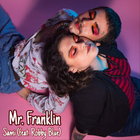Sami - Mr. Franklin (feat. Robby Blue) (Explicit)