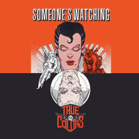 True Colors - Someone's Watching