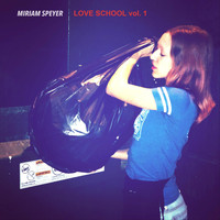 Miriam Speyer - Love School, Vol. 1