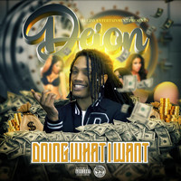 Deion - Doing What I Want (Explicit)
