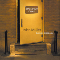 John Miller - Stage Door Johnny: John Miller Takes on Broadway