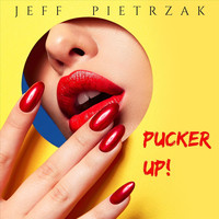 Jeff Pietrzak - Pucker Up!