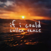 Cullen Vance - If I Could