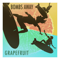 Grapefruit - Bombs Away