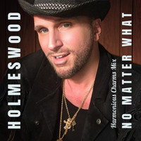 Holmeswood - No Matter What (Harmonious Charms Mix)