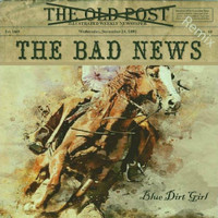 Blue Dirt Girl - The Bad News (Remix)