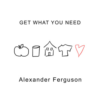 Alexander Ferguson - Get What You Need