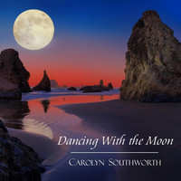 Carolyn Southworth - Dancing with the Moon