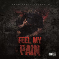 Laker - Laker Beatz Presents: Feel My Pain (Explicit)