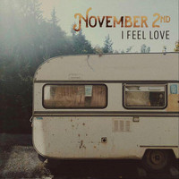 November 2nd - I Feel Love