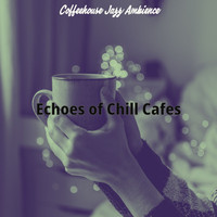 Coffeehouse Jazz Ambience - Echoes of Chill Cafes