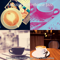 Amazing Coffeehouse Jazz - Swing Big Band - Bgm for Chill Cafes