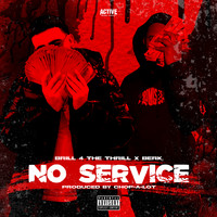 Brill 4 the Thrill - No Service (feat. Berk) (Explicit)