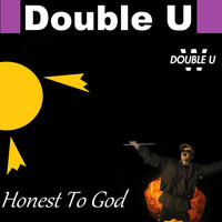Double U - Honest to God (Explicit)