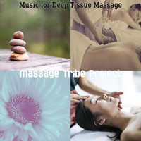 Massage Tribe Project - Music for Deep Tissue Massage