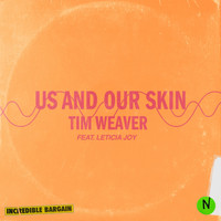 Tim Weaver - Us and Our Skin (feat. Leticia Joy)