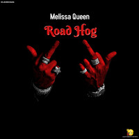 Melissa Queen - Road Hog