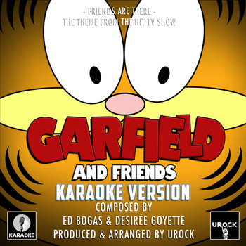 Urock Karaoke - Friends Are There (From "Garfield And Friends") (Karaoke Version)