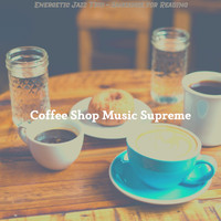 Coffee Shop Music Supreme - Energetic Jazz Trio - Ambiance for Reading