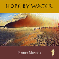 Babita Mundra - Hope By Water (Original)