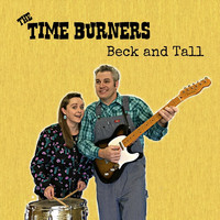 The Time Burners - Beck and Tall