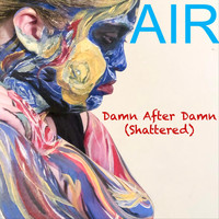 Air - Damn After Damn (Shattered)