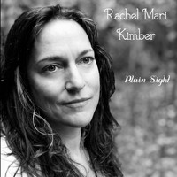 Rachel Mari Kimber - Plain Sight