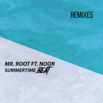 Mr. Root - Summertime Beat Remixes