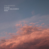 Jane Maximova - Clouds (Aleksey Beloozerov Remix)