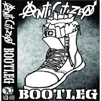 Anticitizen - Bootleg (Explicit)