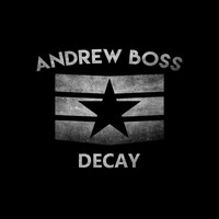 Andrew Boss - Decay