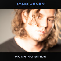 John Henry - Morning Birds