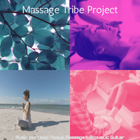 Massage Tribe Project - Music for Deep Tissue Massage - Acoustic Guitar