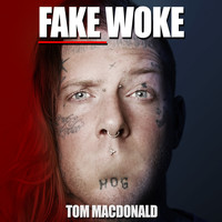 Tom MacDonald - Fake Woke