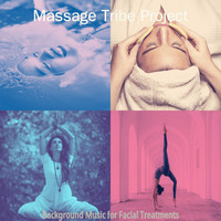 Massage Tribe Project - Background Music for Facial Treatments