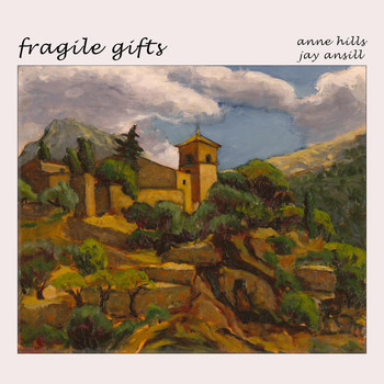 Anne Hills & Jay Ansill - Fragile Gifts