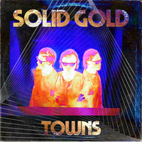 Solid Gold - Towns