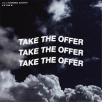 Anthem - Take the Offer (Explicit)