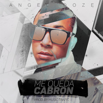 Angel Doze - Me Queda Cabrón (Explicit)