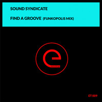 Sound Syndicate - Find A Groove (Funkopolis Mix)