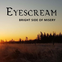 Eyescream - Bright Side of Misery
