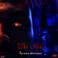 Jerome Whitaker - The Real (Explicit)