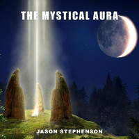Jason Stephenson - The Mystical Aura