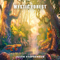 Jason Stephenson - Mystic Forest